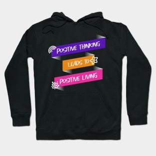 Positive thinking Leads To Positive Living Inspirational Hoodie